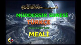 MUDDESSIR SURESİ TÜRKÇE ANLATIMLI ELMALI HAMDİ YAZIR MEALİ