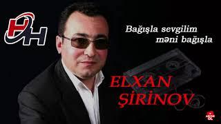 Elxan Sirinov bagisla sevgilim bagisla meni /meni bagisla/ lirik hezin /mahni