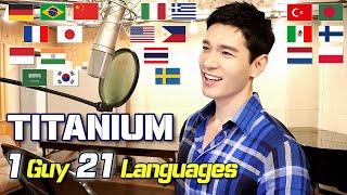 Titanium (David Guetta) 1 Guy Singing in 21 Languages | Multi-Language Cover by Travys Kim