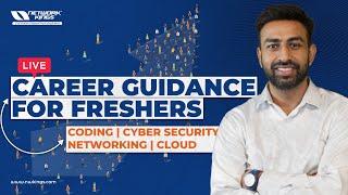 Career Guidance for Freshers - Coding , Cyber Security, Networking, Cloud