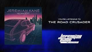 JEREMIAH KANE - THE ROAD CRUSADER (Official Audio Stream)