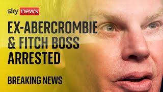 BREAKING: News conference on arrest of former CEO of Abercrombie & Fitch