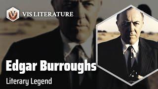 Edgar Rice Burroughs: Master of Adventure | Writers & Novelists Biography