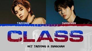 NCT Taeyong & Sungchan - Class (Color Coded Lyrics Han|Rom|Eng)