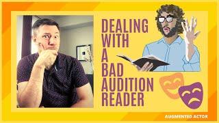 How to Cope with a Bad Audition Reader or Scene Partner