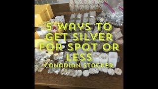 5 Ways To Get Silver For Spot Price Or Less!