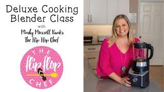 Pampered Chef Deluxe Cooking Blender Class with The Flip Flop Chef