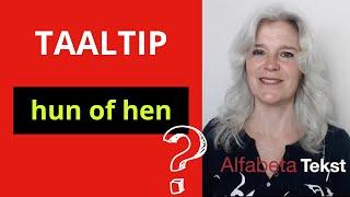 Taaltip: hun of hen?