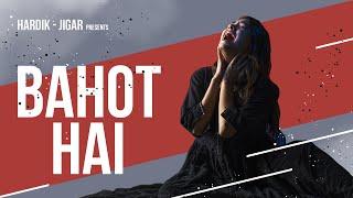 Bahot Hai (Official Video) | Hardik-Jigar | Jigar Patel | Original Song