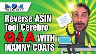 Reverse ASIN Tool Cerebro by Helium 10: Questions Answered by 7-Figure Amazon FBA Seller Manny Coats