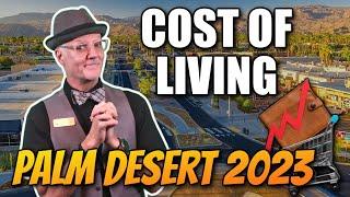 Cost of Living in Palm Desert California 2023