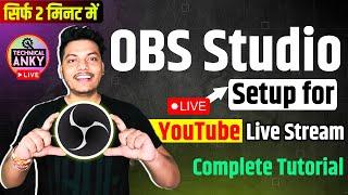 OBS Studio Complete Setup Tutorial for YouTube Live Stream in Hindi | OBS se Live Stream Kaise Kare