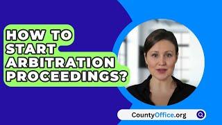 How To Start Arbitration Proceedings? - CountyOffice.org