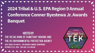 2023 Tribal & U.S. EPA Region 9 Annual Conference Conner Byestewa Jr. Awards Banquet