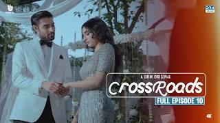 Crossroads | Last Episode | Full Episode | Khushhal Khan | Mamya Shahjaffar | 4K