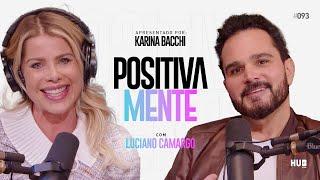 POSITIVAMENTE COM LUCIANO CAMARGO