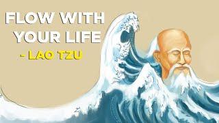 6 Ways To Be In Flow With Your Life  - Lao Tzu (Taoism)