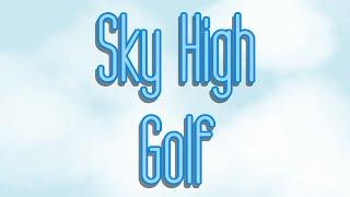 Official Sky High Golf - Putt Mini Golf in the.. (by RADIOBUSH PTY LTD) Launch Trailer (iOS/Android)