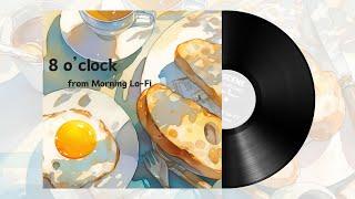 8 o'clock / from Morning Lo-Fi / Lo-Fi BGM for Morning Activities / SCENE