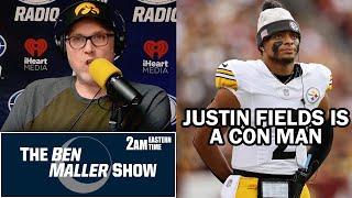 Ben Maller: Justin Fields is a Con Man!