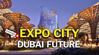 The Future of Dubai: Expo City Dubai - How Tomorrow's Cities Will Look and Feel!