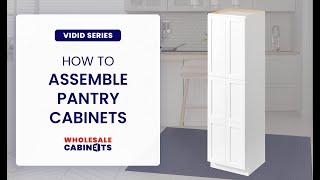 Vivid Series - How to Assemble Pantry Cabinets