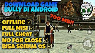 RILIS Game Bully Di android!!, Full Cheat Dan Misi Terbaru