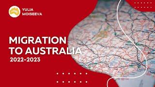Migration to Australia 2022-2023. Skilled, working, partner and parent visas