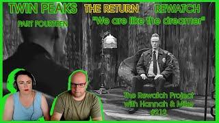 Twin Peaks The Return Rewatch: 3x14 : THE RETURN PART 14 - Podcast Review (Rewatch Project 212)