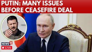 LIVE | Russia Ukraine War | Putin Makes A Big Revelation On Ceasefire | Trump | Zelensky | N18G