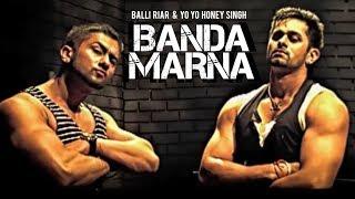 "Banda Marna  Balli Riar, Honey singh" | "Never Done Before"