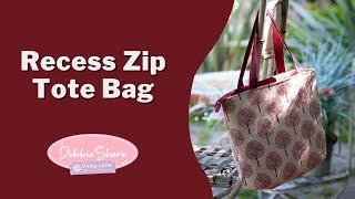 Sewing With Debbie Shore - Recessed Zip Tote Bag