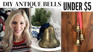 DIY Rustic Antique Bells/ High-end Holiday Decor/ Budget-friendly Christmas Decorations