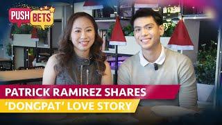 Patrick Ramirez shares ‘DongPat’ love story | PUSH Bets