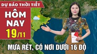 Dự báo thời tiết hôm nay 19/11: Miền Bắc mưa rét, Nam Bộ mưa dông