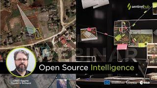 Sentinel Hub Webinar: Open Source Intelligence - OSINT