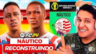 RECONSTRUINDO O NÁUTICO! FC 24 Modo Carreira 