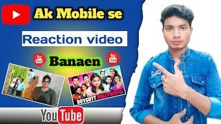 How To Make Reaction Videos With Smartphone //Ak Phone Se Reaction Video Kaise Banaye //