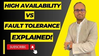 High Availability vs Fault Tolerance: Which is Better for Your Business? Explained!