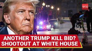 Trump 'Kill Bid': Gunfight Outside White House; US Secret Service Shoots 'Attacker' | Watch