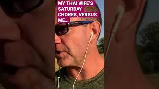 Saturday Morning: My Thai Wife’s Chores vs. What I’m Doing-