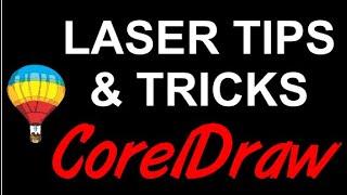 Laser Tips & Tricks Save LASER TIME