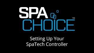 SpaChoice - Setting Up Your SpaTech Controller