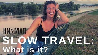 SLOW TRAVEL: What is it?