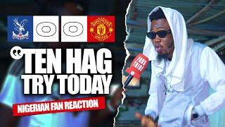 CRYSTAL PALACE 0-0 MANCHESTER UNITED ( Kuro - NIGERIAN FAN REACTION) PREMIER LEAGUE 24-25 HIGHLIGHT