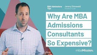 Why Are MBA Admissions Consulting Firms So Expensive?