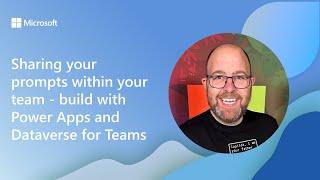 Sharing your prompts within your team - build with Power Apps and Dataverse for Teams