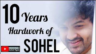 10 years Hardwork of Sohel | Team Syed Sohel Ryan