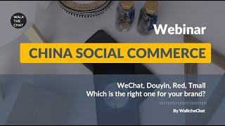 China Social Commerce: WeChat, Douyin, Red, Tmall... How to choose the right channel?