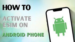 How To Activate eSim On Android?